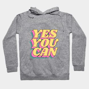 Yes You Can Hoodie